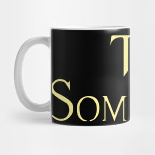 To Somehow Mug